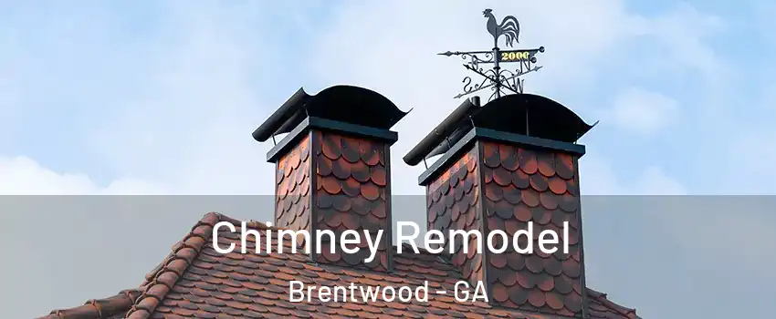 Chimney Remodel Brentwood - GA