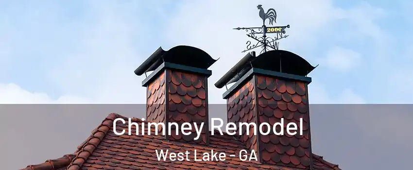 Chimney Remodel West Lake - GA