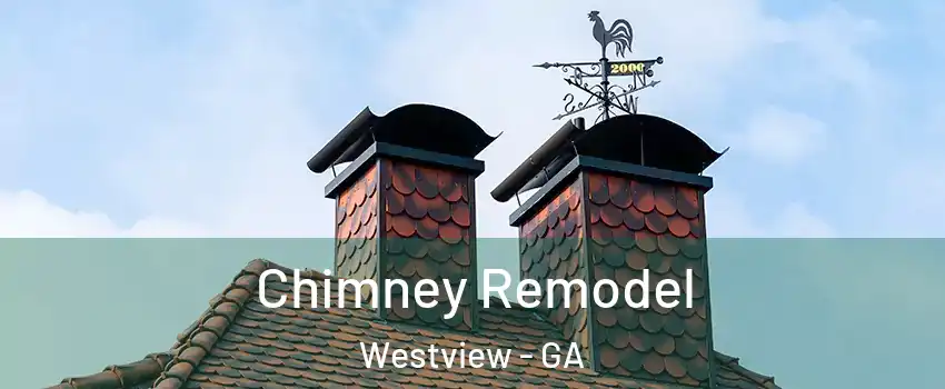 Chimney Remodel Westview - GA