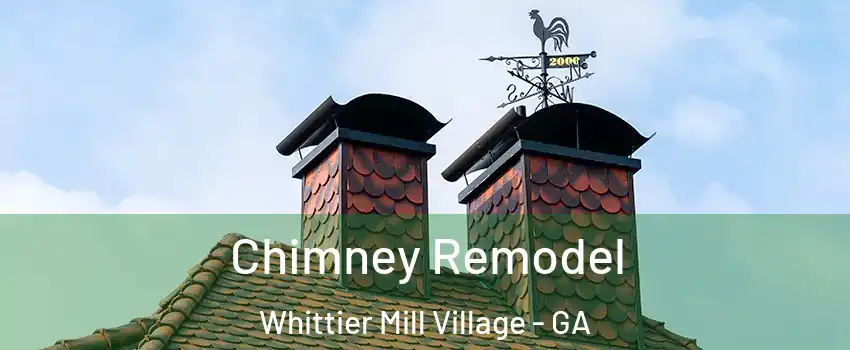 Chimney Remodel Whittier Mill Village - GA