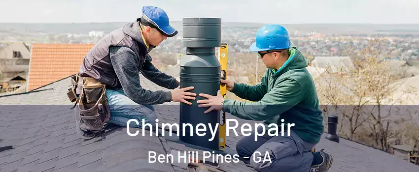 Chimney Repair Ben Hill Pines - GA
