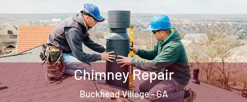 Chimney Repair Buckhead Village - GA