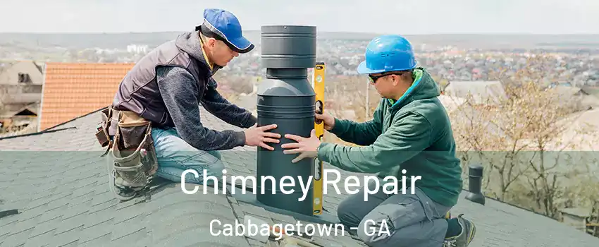 Chimney Repair Cabbagetown - GA