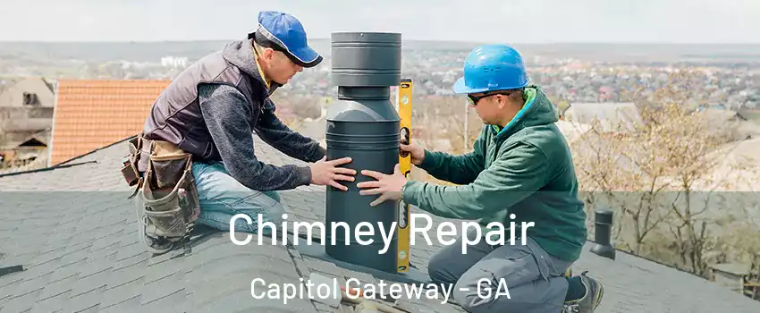 Chimney Repair Capitol Gateway - GA