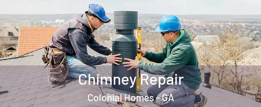 Chimney Repair Colonial Homes - GA