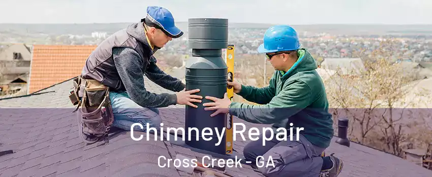 Chimney Repair Cross Creek - GA