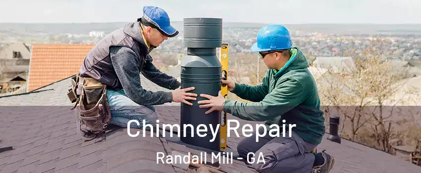 Chimney Repair Randall Mill - GA
