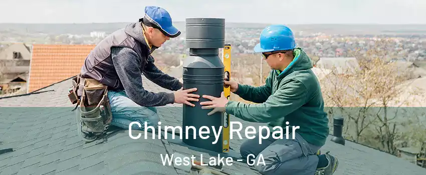 Chimney Repair West Lake - GA