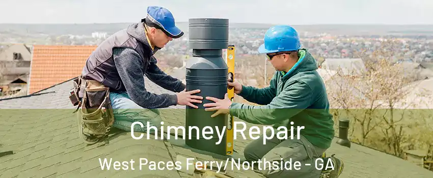 Chimney Repair West Paces Ferry/Northside - GA