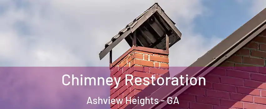 Chimney Restoration Ashview Heights - GA