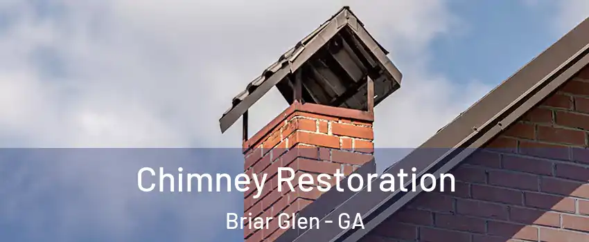 Chimney Restoration Briar Glen - GA