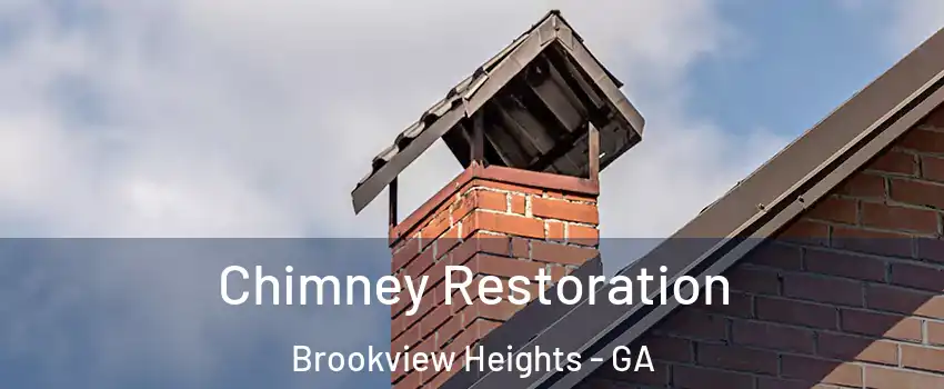 Chimney Restoration Brookview Heights - GA
