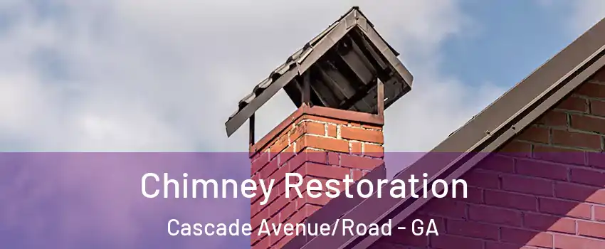 Chimney Restoration Cascade Avenue/Road - GA