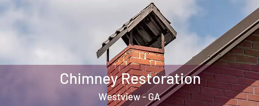 Chimney Restoration Westview - GA