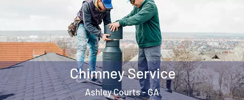 Chimney Service Ashley Courts - GA