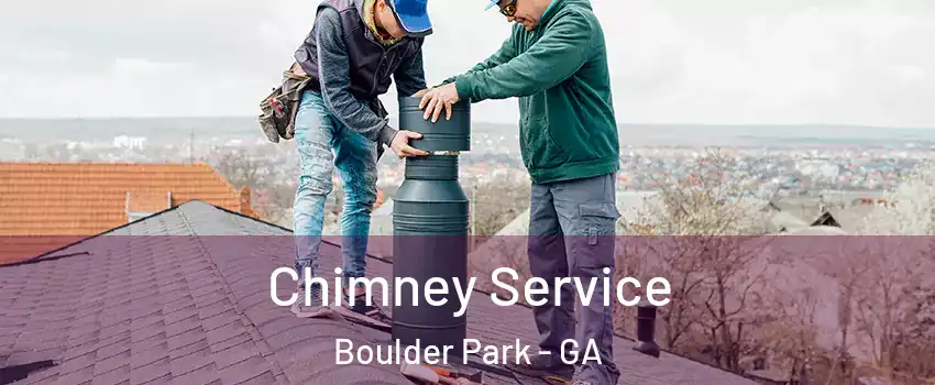 Chimney Service Boulder Park - GA