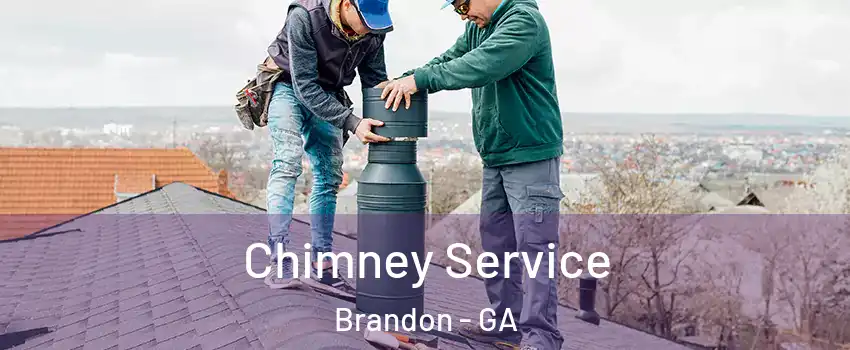 Chimney Service Brandon - GA