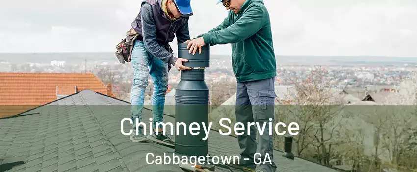 Chimney Service Cabbagetown - GA