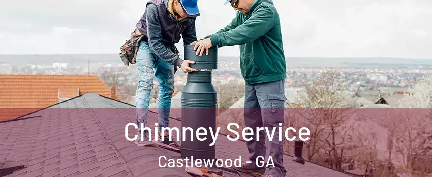 Chimney Service Castlewood - GA