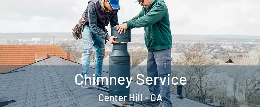Chimney Service Center Hill - GA