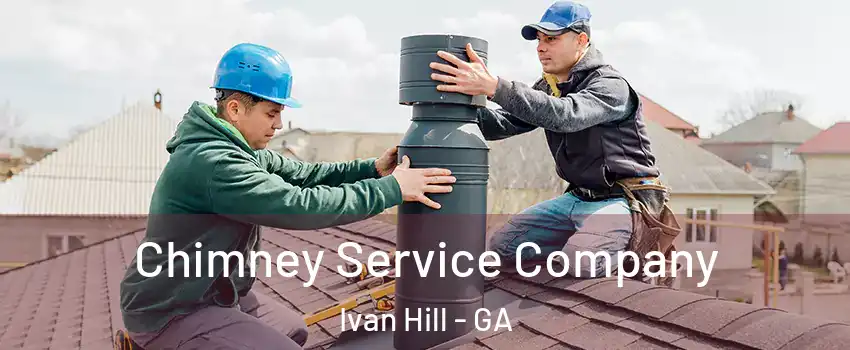 Chimney Service Company Ivan Hill - GA