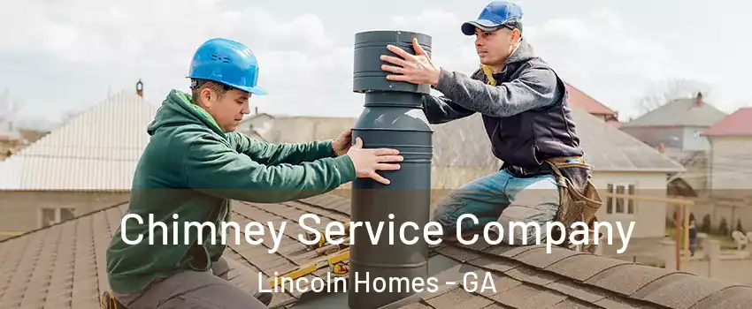 Chimney Service Company Lincoln Homes - GA