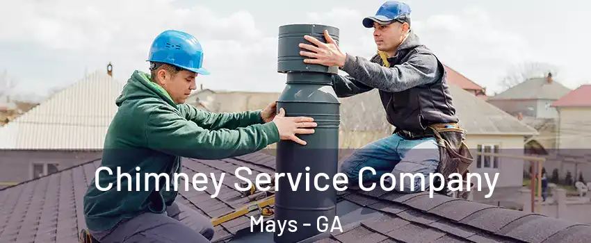 Chimney Service Company Mays - GA