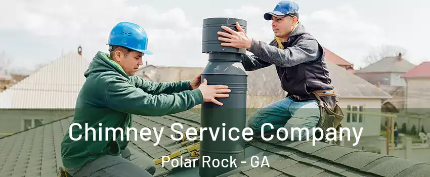 Chimney Service Company Polar Rock - GA