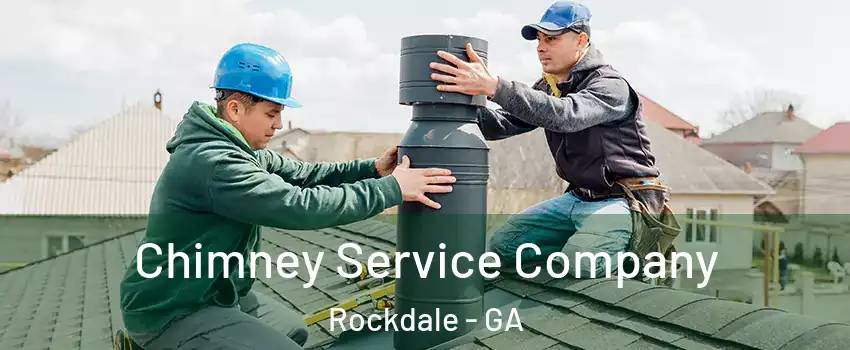 Chimney Service Company Rockdale - GA