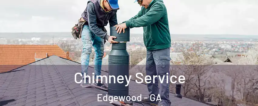 Chimney Service Edgewood - GA