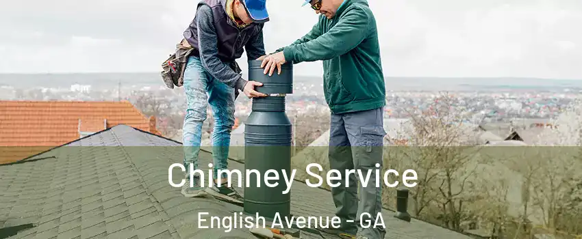 Chimney Service English Avenue - GA