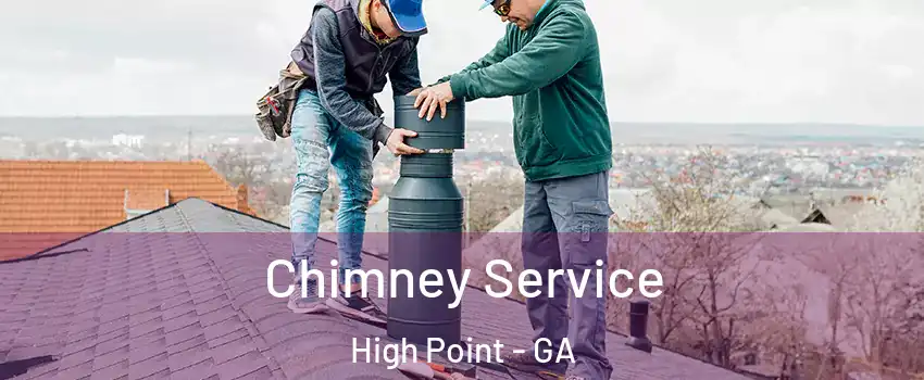 Chimney Service High Point - GA