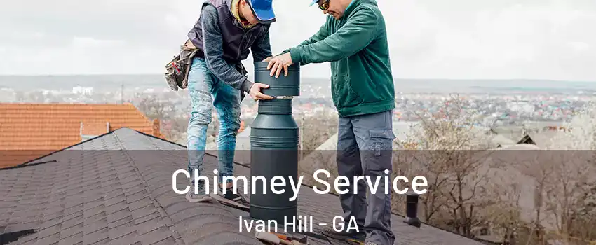Chimney Service Ivan Hill - GA