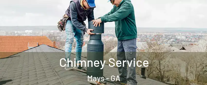 Chimney Service Mays - GA