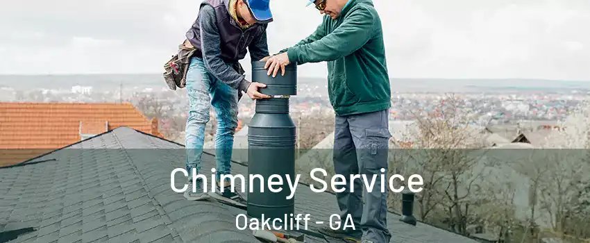 Chimney Service Oakcliff - GA