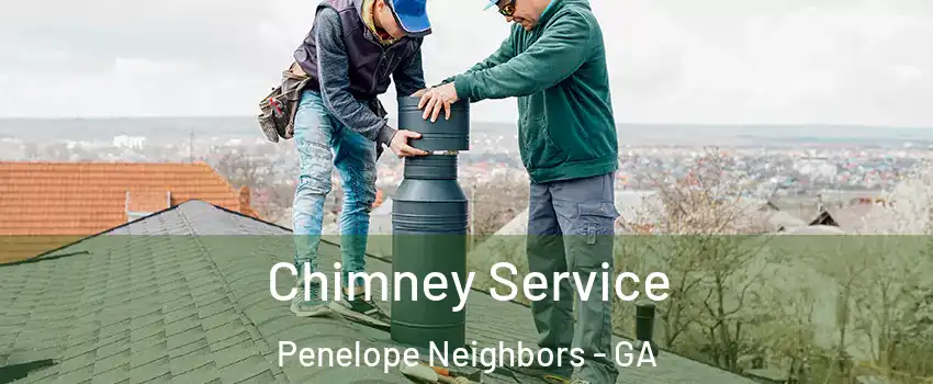 Chimney Service Penelope Neighbors - GA