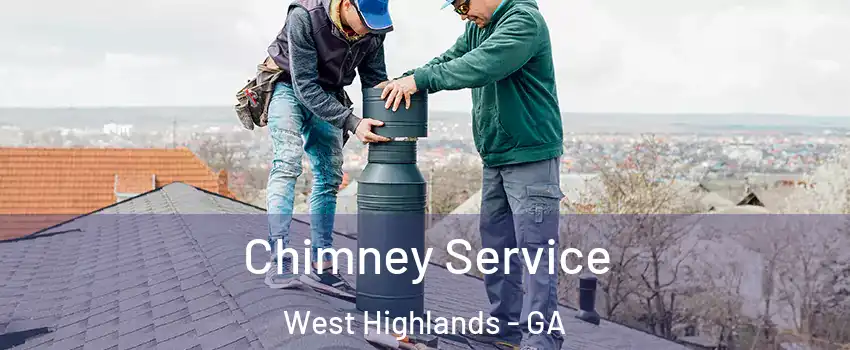 Chimney Service West Highlands - GA