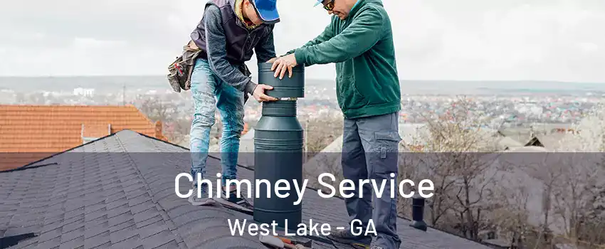 Chimney Service West Lake - GA