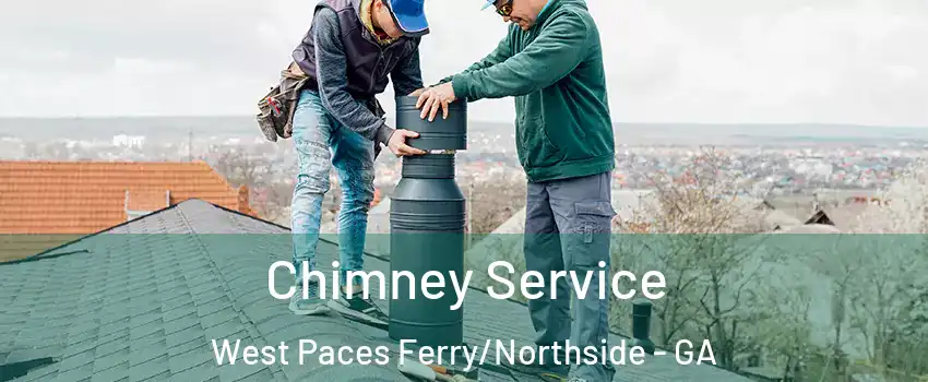 Chimney Service West Paces Ferry/Northside - GA