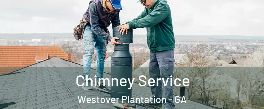 Chimney Service Westover Plantation - GA