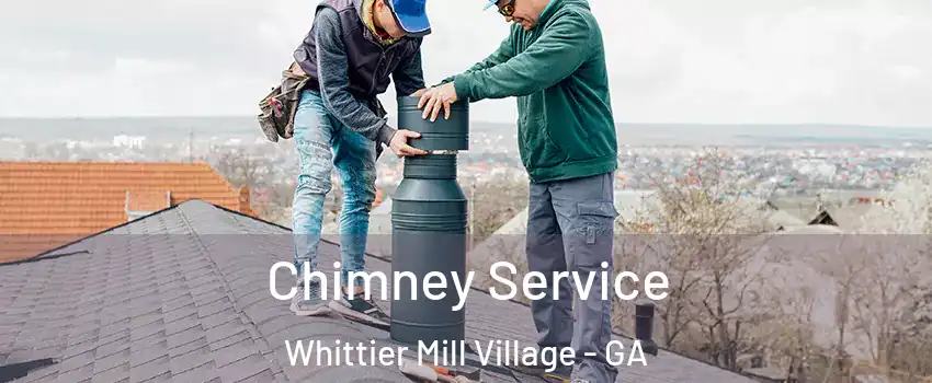 Chimney Service Whittier Mill Village - GA