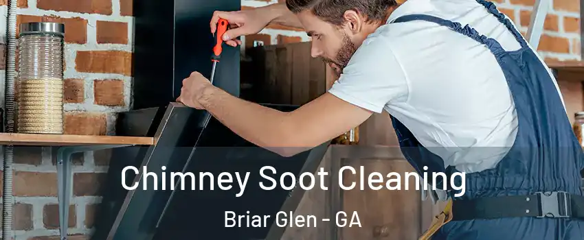 Chimney Soot Cleaning Briar Glen - GA