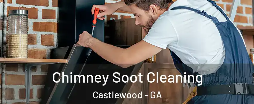 Chimney Soot Cleaning Castlewood - GA