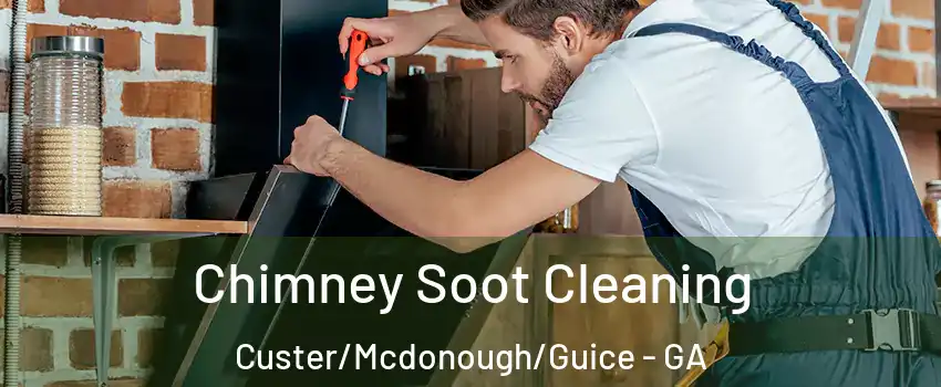 Chimney Soot Cleaning Custer/Mcdonough/Guice - GA