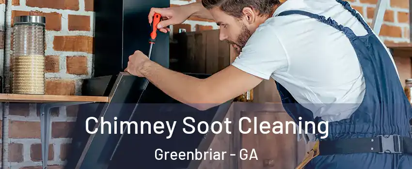 Chimney Soot Cleaning Greenbriar - GA