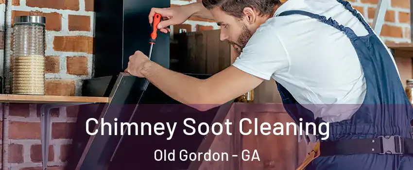 Chimney Soot Cleaning Old Gordon - GA