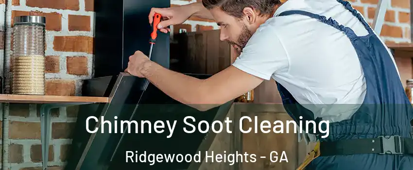 Chimney Soot Cleaning Ridgewood Heights - GA