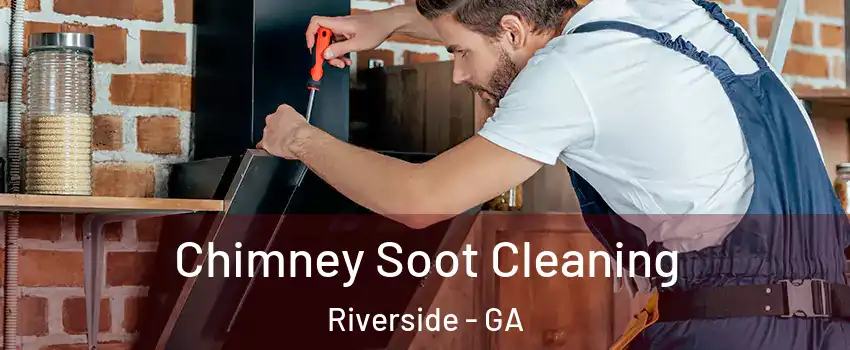Chimney Soot Cleaning Riverside - GA
