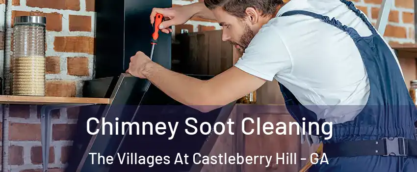 Chimney Soot Cleaning The Villages At Castleberry Hill - GA