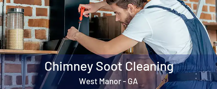 Chimney Soot Cleaning West Manor - GA